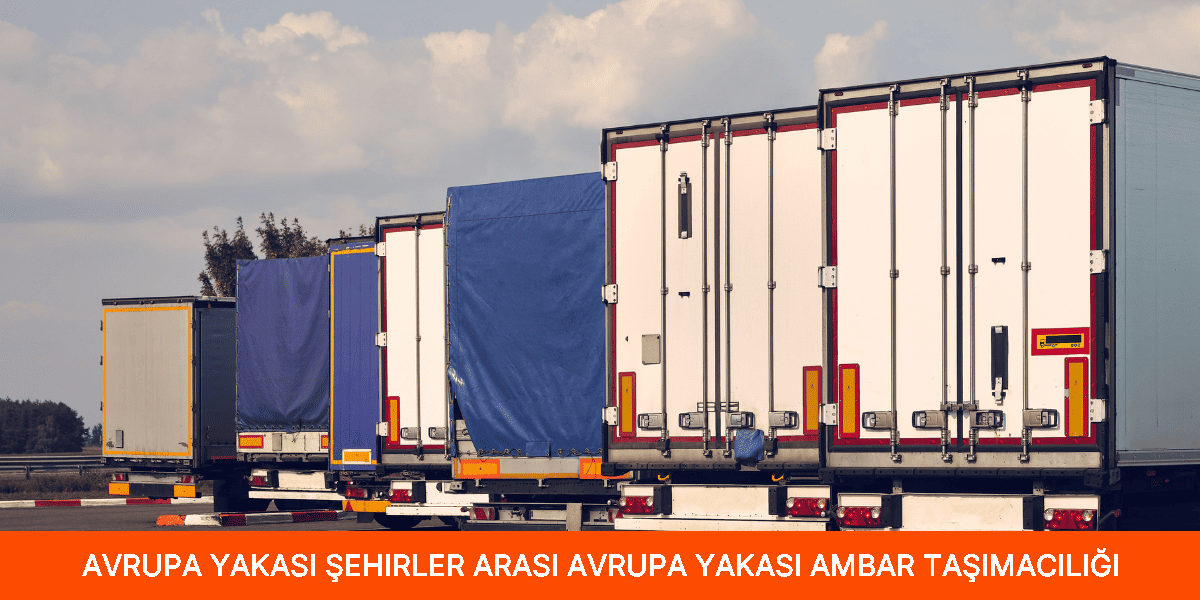 Şehirler Arası Avrupa Yakası Ambar Taşımacılığı